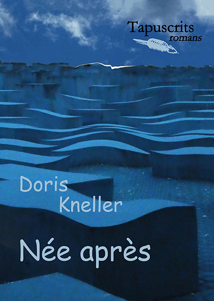 Roman de Doris Kneller: Née après